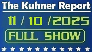 The Kuhner Report - November 10 2025 FULL SHOW