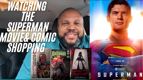 Checking out the new Superman movie and a LCS trip