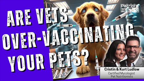 Are Vets Over-Vaccinating Your Pets? | Cristin and Kurt Ludlow