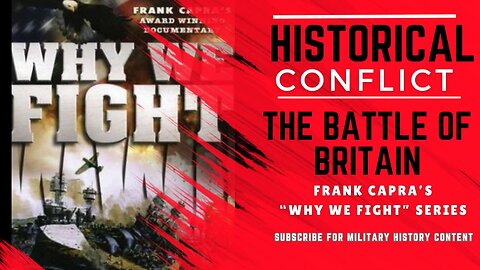 Why We Fight Battle of Britain (Frank Capra, Public Domain 1943)
