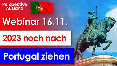 Webinar: Jetzt noch schnell nach Portugal umziehen & NHR Status beantragen