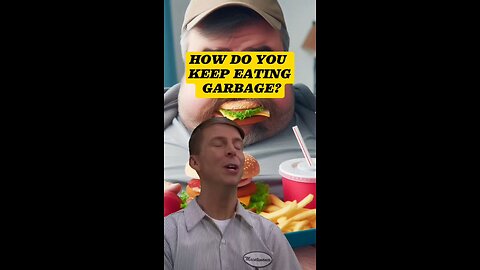 How do you keep eating garbage?
