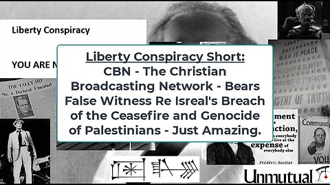 Liberty Conspiracy Short: CBN Hides Israeli Breach of Ceasefire, IDF Genocide