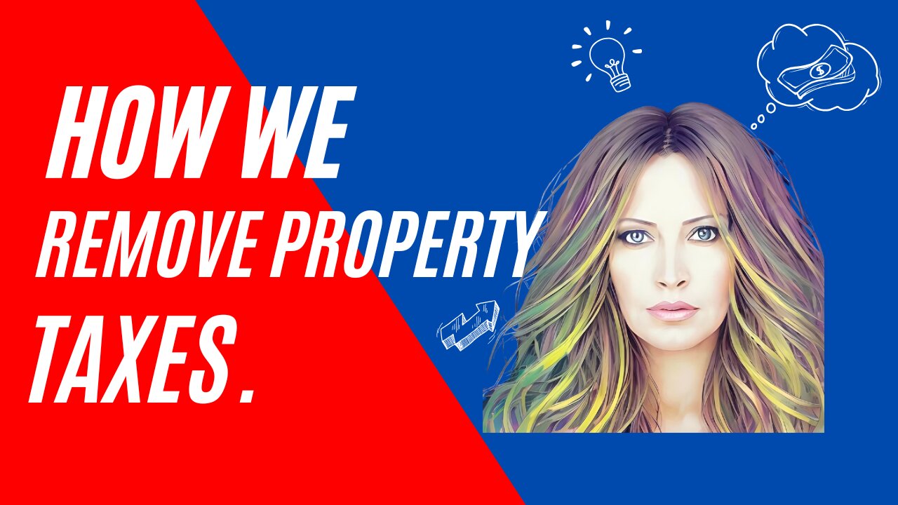 How We Remove Property Taxes