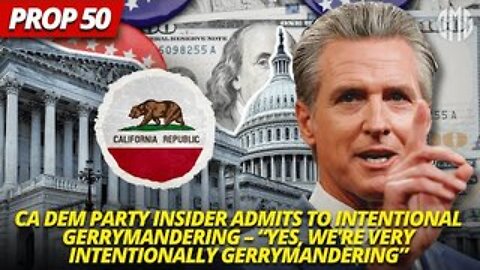 CA Dem Insider Caught: Admits Gerrymandering, Reveals Strategy for Newsom’s Prop 50 Fund