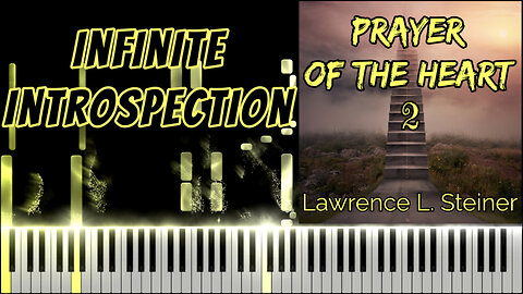 INFINITE INTROSPECTION – Prayer of the Heart - Vol. 2 | Piano Tutorial