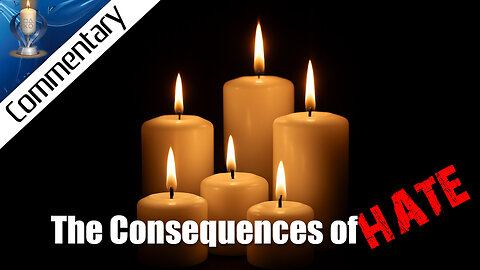 The Consequences of Hate