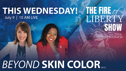 🔥Beyond Skin Color: Ep. 11 - The Fire of Liberty Show