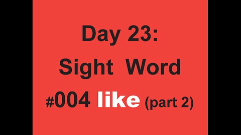 Day 23: Sight Word #004 like (part 2)