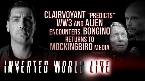 Clairvoyant “Predicts” WW3 and Alien Encounters, Bongino Returns to Mockingbird Media | Ep. 159