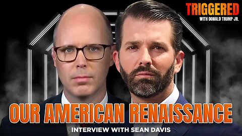 Fearless & America First, Interview with The Federalist’s Sean Davis | Triggered Ep298