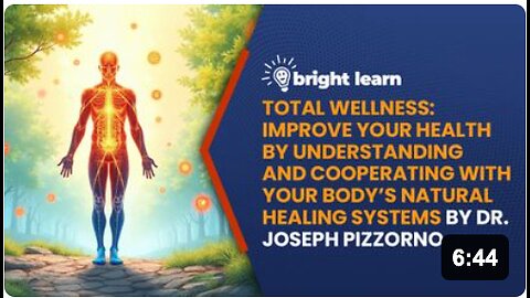 BrightLearn - Total Wellness: Improve Your Health by Understanding and Cooperating with Your Body’s Natural Healing Systems by Dr. Joseph Pizzorno