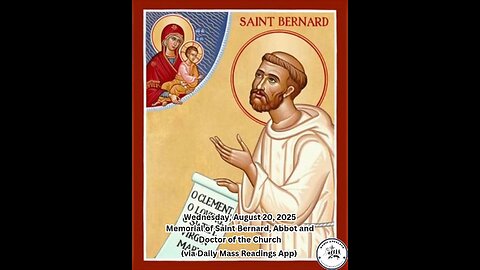 Wednesday, August 20, 2025 Memorial of Saint Bernard, Abbot and Doctor of the Church #faith