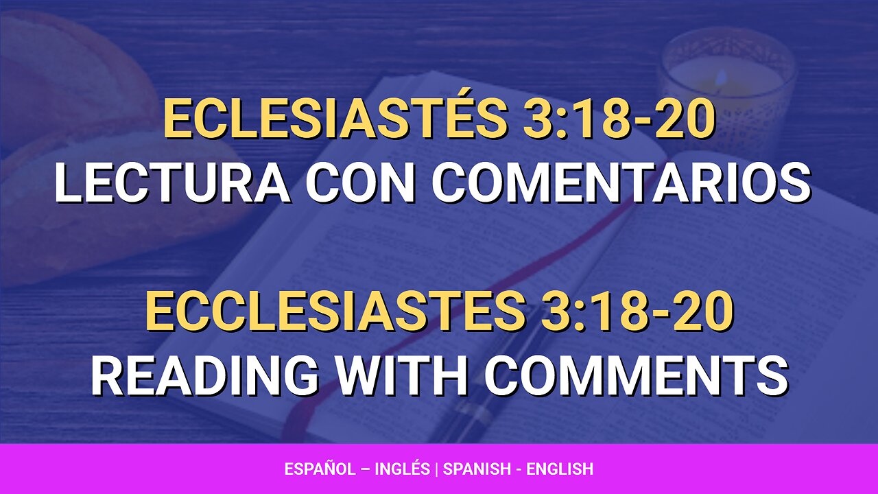 📖 ️Eclesiastés - Ecclesiastes 3:18-20 | Lectura con comentarios | Reading with comments