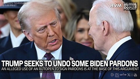 E2055: Trump Seeks To Void Biden Pardons Over Alleged Autopen Use 3/17/25