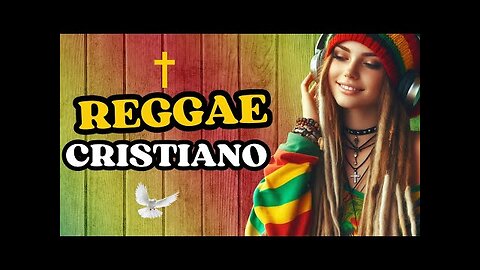 Reggae Cristiano - Lo Mejor Reggae Cristiano Mix- Alabanza Musica Cristiana.