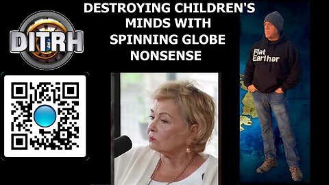 [May 30, 2024] Destroying children's minds with spinning globe nonsense [DITRH]
