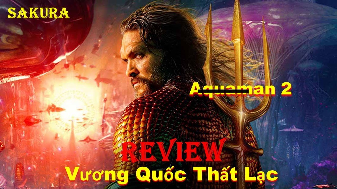 Review of Aquaman 2: The Lost Kingdom 2023 || Sakura Review