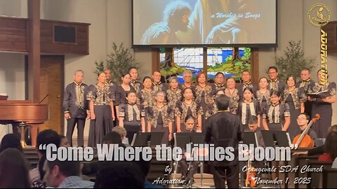 Come Where the Lillies Bloom - Adoration at Orangevale