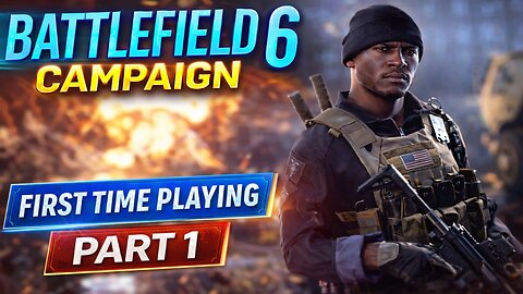 Always Faithful - First Time Playing Battlefield 6 Campaign - Part 1
