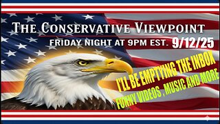 TONIGHT @9PM ON THE CONSERVATIVE VIEWPOINT: IT'S FRIDAY AND WE ARE EMPTYING THE INBOX