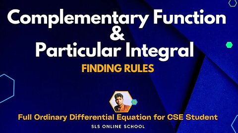 04 - Complementary function and Particular Integral Finding Rules ODE(1)