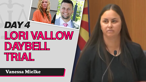 26 - Lori Vallow Daybell Third Trial - State Witness Testimony - Vanessa Mielke, Forensic