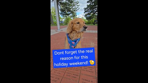 Don't forget the real reason for the holiday weekend!