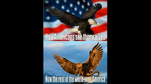 How the world looks at America and how America sees themselves