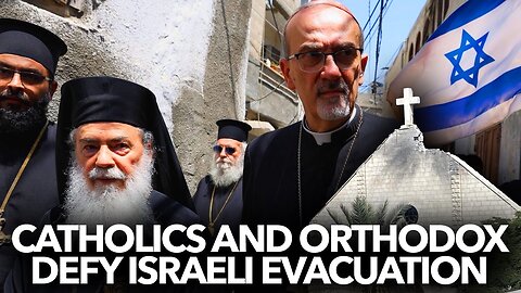Catholic and Orthodox Clergy defy Israeli Evacuation