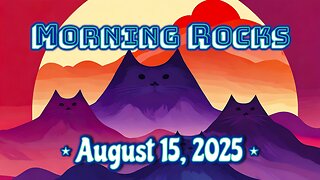 ☀️ Morning Rocks - 8.15.25 😼