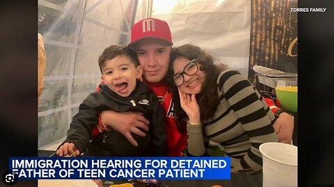 Judge Detention by ICE of Cancer Patient's Dad Illegal