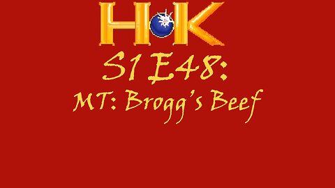 S1 E48 - MT: Brogg's Beef