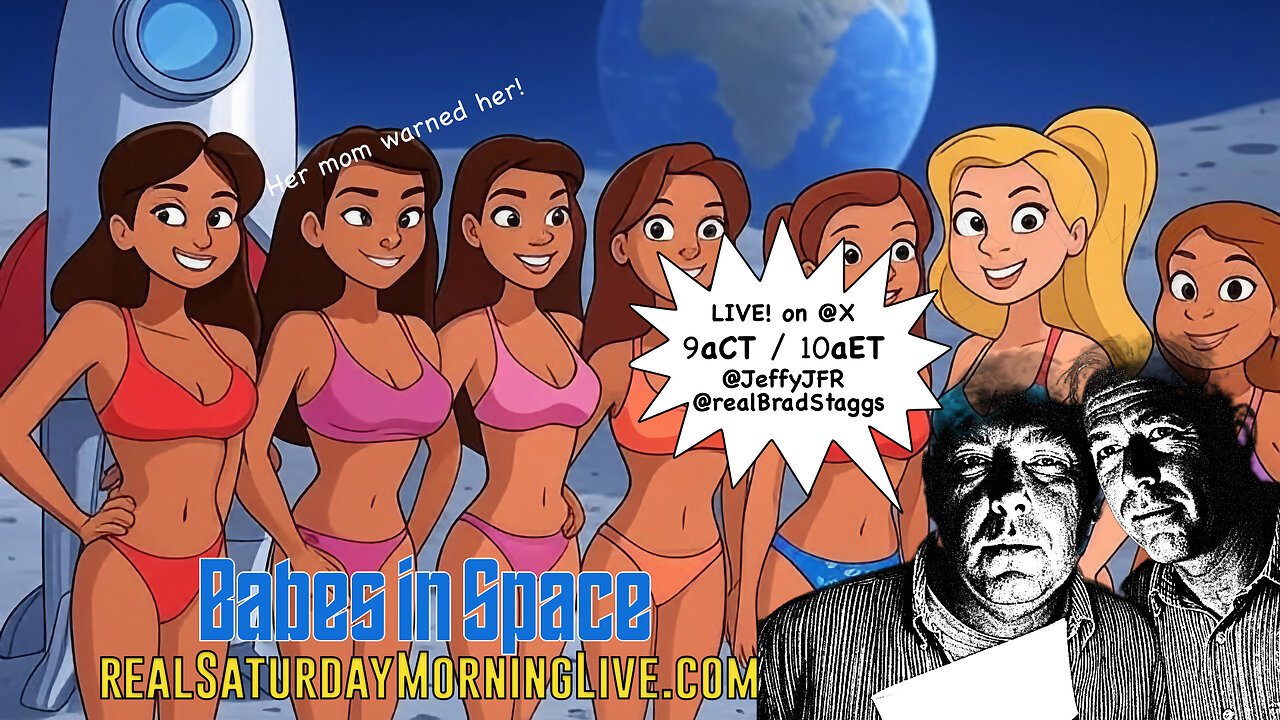 Babes In Space - Saturday Morning Live! w/ Jeff Fisher & Brad Staggs 041925