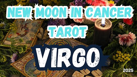 Virgo ♍️- Soul Circles. New Moon 🌚 in Cancer Tarot Reading #tarotary #tarot #virgo