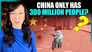 CHINA’S REAL POPULATION 300-400M - RESEARCHER EXPLAINS - SEGMENT 83.