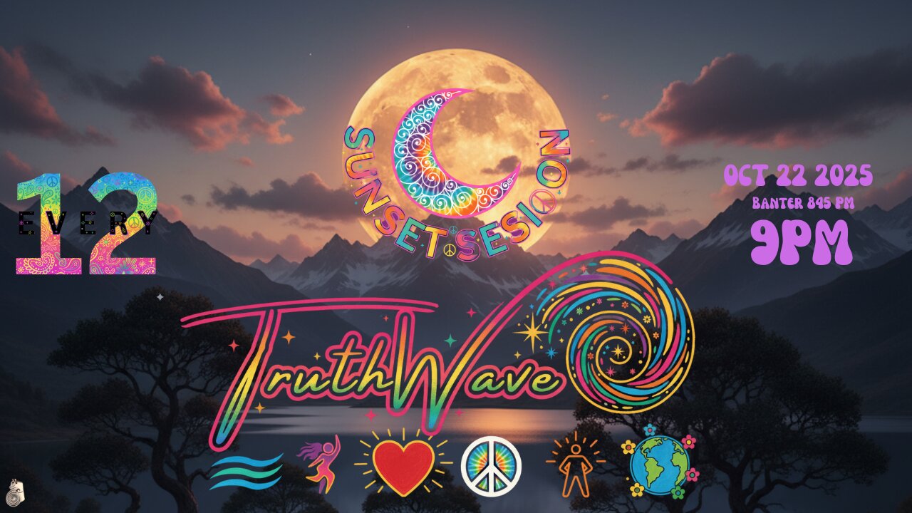 TruthWave : SunSET Energy SESSION - October 22 2025