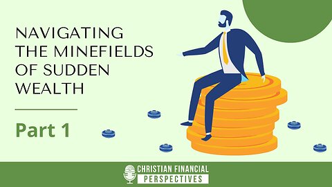 165 - Sudden Wealth: Common Sources and Frequent Pitfalls (Part 1)