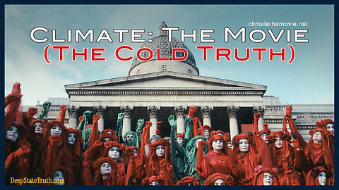🎬 🌦️ Documentary: 'Climate the Movie' (The Cold Truth) ☾☼ Exposing the Climate Change Hoax