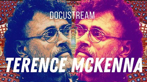 Terence Mckenna Docustream : Creation Doesn't Understand Ideology