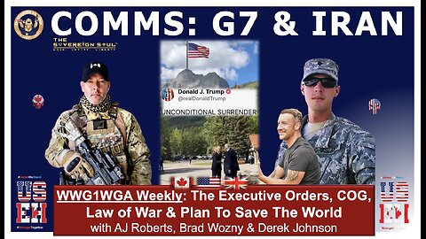 WWG1WGA⚡️G7 Summit, Trump Comms, Iran Israel War, What Next? AJ Roberts, Brad Wozny & Derek Johnson