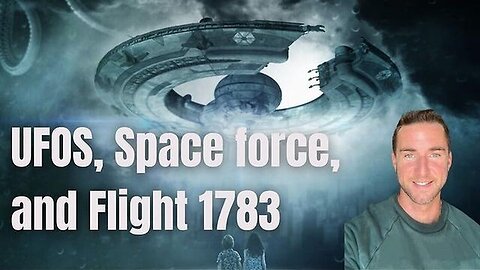"Uncovering the Cosmic Connection: UFOs, Space Force, and the Mystery of Flight 1783"