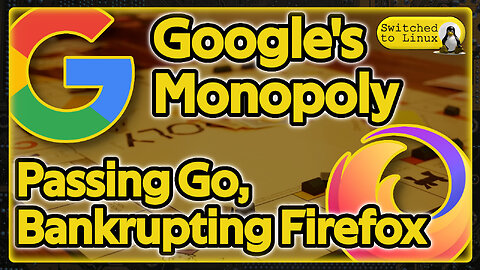Google's Monopoly: Passing Go, Bankrupting Firefox