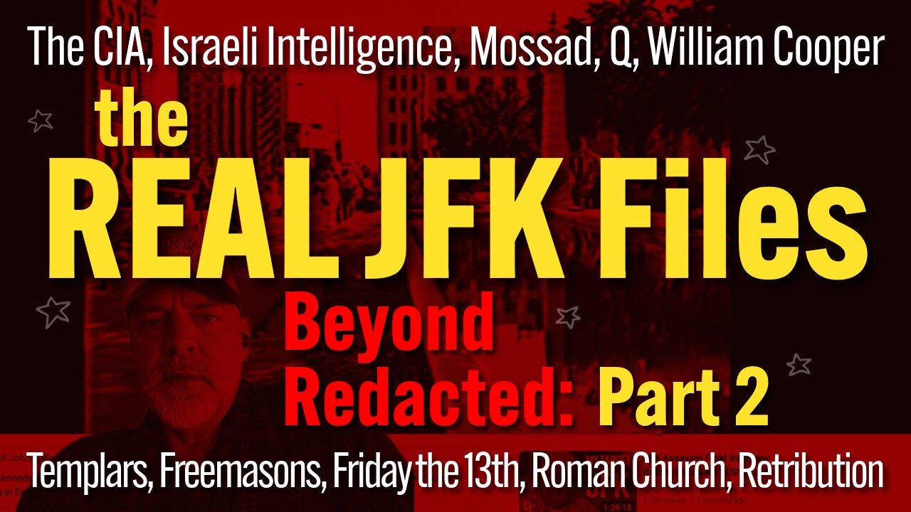 The REAL JFK Files Beyond Redacted: Part 2