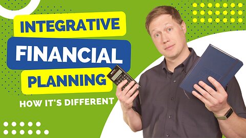 148 - Unlock the Power of Integrative Financial Planning – What's Changed?