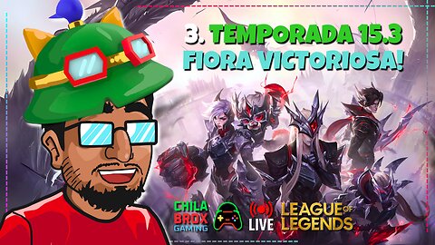 🔥🔴 Live 3 TEMPORADA 15.3: Fiora VICTORIOSA en Rankeds y Desafíos! 🎮