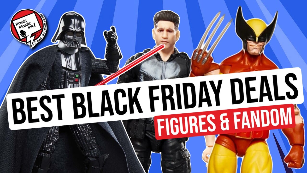 Action Figures & Fandom Black Friday + Cyber Monday Deals | Pixels, Plastic, Ink!