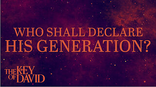 Who Shall Declare His Generation?
