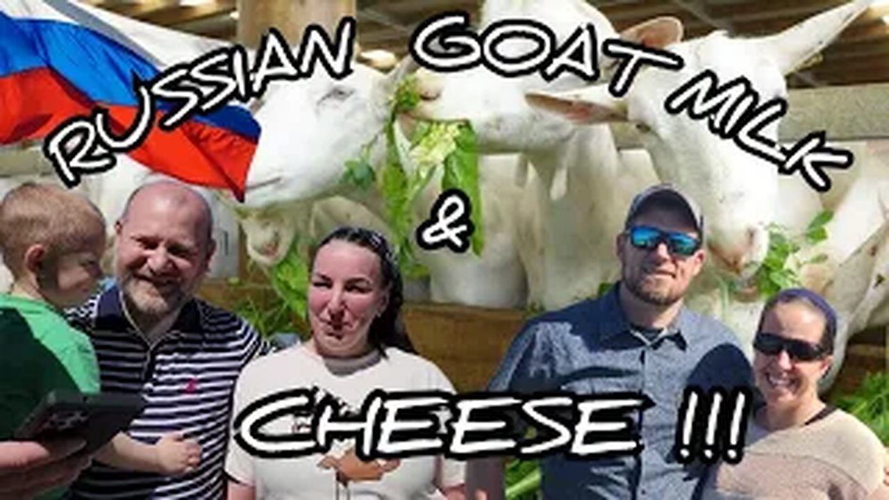 A RUSSIAN Homestead and GOAT Cheese! # 53