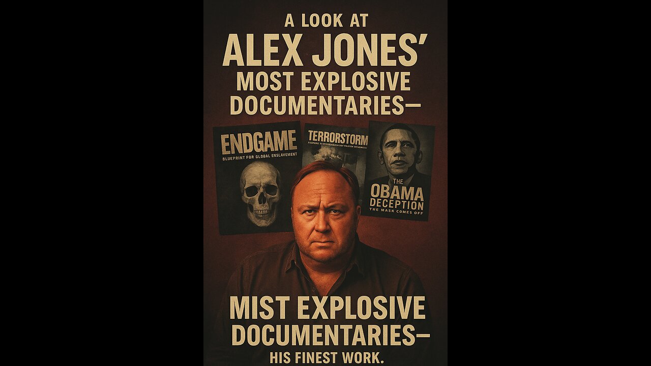 🔴A look at Alex Jones' most explosive documentaries—his finest work.🔴